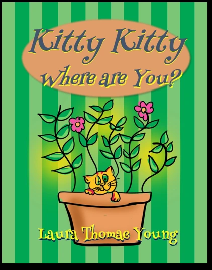 Kitty Kitty Where Are You? by Laura Thomae Young